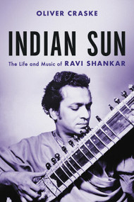 Indian Sun (The Life and Music of Ravi Shankar) - 9780306874895 by Oliver Craske, 9780306874895