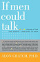 If Men Could Talk (Translating the Secret Language of Men) by Alon Gratch, 9780316178686