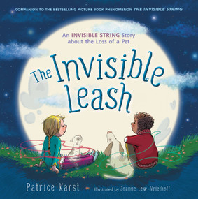 The Invisible Leash (An Invisible String Story About the Loss of a Pet) - 9780316524896 by Patrice Karst, Joanne Lew-Vriethoff, 9780316524896