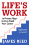 Life's Work (12 Proven Ways to Fast-Track Your Career) by James Reed, 9780349424927
