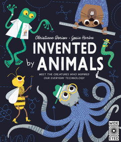 Invented by Animals (Meet the creatures who inspired our everyday technology) by Christiane Dorion, Gosia Herba, 9780711260672