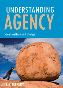 Understanding agency (Social welfare and change) by Liz Jeffery, 9781847423306