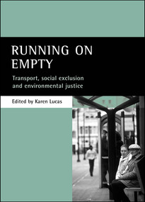 Running on empty (Transport, social exclusion and environmental justice) by Karen Lucas, 9781861345691