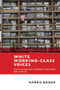 White Working-Class Voices (Multiculturalism, Community-Building and Change) by Harris Beider, 9781447313960