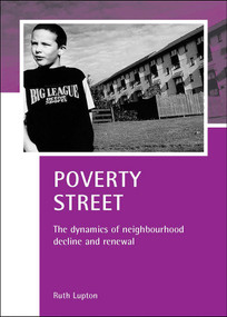 Poverty Street (The dynamics of neighbourhood decline and renewal) - 9781861345356 by Ruth Lupton