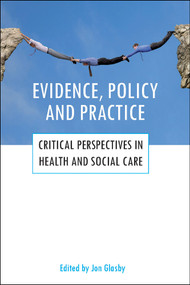Evidence, policy and practice (Critical perspectives in health and social care) - 9781847422842 by Jon Glasby, 9781847422842