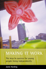 Making it work (The keys to success for young people living independently) by Jamie Harding, 9781861345325