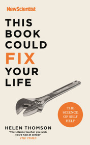 This Book Could Fix Your Life (The Science of Self Help) by New Scientist New Scientist, Helen Thomson, 9781529311365