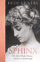 The Sphinx (The Life of Gladys Deacon - Duchess of Marlborough) by Hugo Vickers, 9781529390742