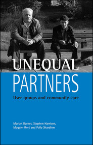 Unequal partners (User groups and community care) by Marian Barnes, Stephen Harrison, Maggie Mort, Polly Shardlow, 9781861340566