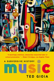 Music (A Subversive History) - 9781541644373 by Ted Gioia, 9781541644373