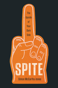 Spite (The Upside of Your Dark Side) by Simon McCarthy-Jones, 9781541646995
