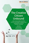 The Creative Citizen Unbound (How Social Media and DIY Culture Contribute to Democracy, Communities and the Creative Economy) by Ian Hargreaves, John Hartley, 9781447324959