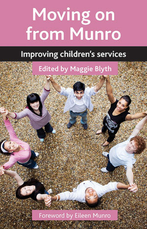 Moving on from Munro (Improving Children's Services) by Maggie Blyth, 9781447315667