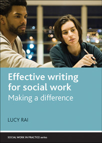 Effective Writing for Social Work (Making a Difference) by Lucy Rai, 9781447305163