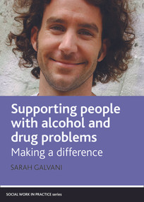 Supporting People with Alcohol and Drug Problems (Making a Difference) - 9781847421166 by Sarah Galvani, 9781847421166