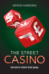 The Street Casino (Survival in Violent Street Gangs) - 9781447317180 by Simon Harding, 9781447317180