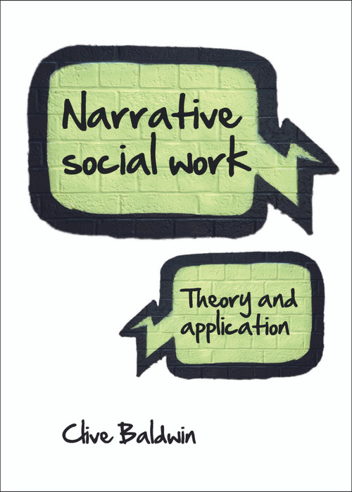 Narrative Social Work (Theory and Application) by Clive Baldwin, 9781847428257