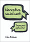 Narrative Social Work (Theory and Application) by Clive Baldwin, 9781847428257