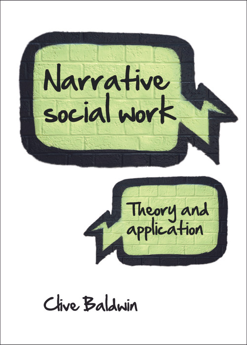 Narrative Social Work (Theory and Application) by Clive Baldwin, 9781847428257