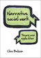 Narrative Social Work (Theory and Application) by Clive Baldwin, 9781847428257