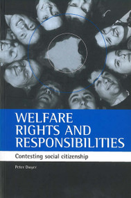 Welfare rights and responsibilities (Contesting social citizenship) by Peter Dwyer, 9781861342041