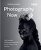 Photography Now (Fifty Pioneers Defining Photography for the Twenty-First Century) by Charlotte Jansen, 9781781576205