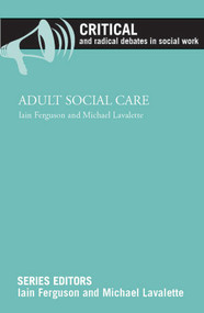 Adult Social Care by Iain Ferguson, Michael Lavalette, 9781447316169