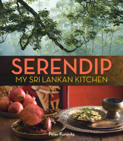 Serendip (My Sri Lankan Kitchen) by Peter Kuruvita, 9781911668169