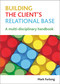 Building the Client's Relational Base (A Multidisciplinary Handbook) by Mark Furlong, 9781847428615