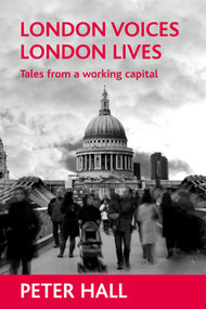 London voices, London lives (Tales from a working capital) - 9781861349835 by Peter Hall, 9781861349835