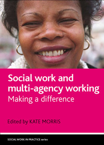 Social work and multi-agency working (Making a difference) by Kate Morris, 9781861349453
