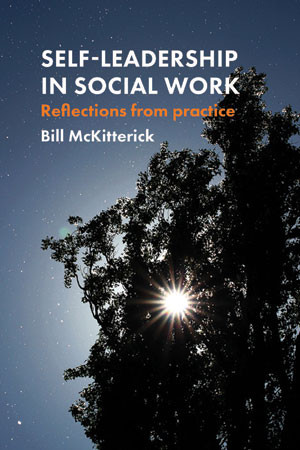 Self-Leadership in Social Work (Reflections from Practice) by Bill Mckitterick, 9781447314851