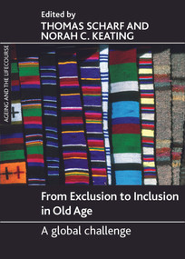 From Exclusion to Inclusion in Old Age (A Global Challenge) - 9781847427724 by Thomas Scharf, Norah C Keating, 9781847427724