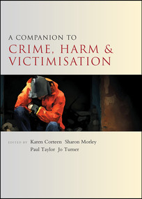 A Companion to Crime, Harm and Victimisation - 9781447325727 by Karen Corteen, Sharon Morley, Paul Taylor, Jo Turner, 9781447325727