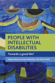 People with intellectual disabilities (Towards a good life?) by Kelley Johnson, Jan Walmsley, Marie Wolfe, 9781847420688