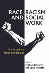 Race, Racism and Social Work (Contemporary issues and debates) by Michael Lavalette, Laura Penketh, 9781447307075