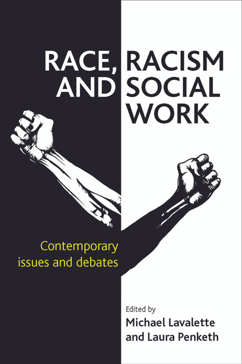 Race, Racism and Social Work (Contemporary issues and debates) by Michael Lavalette, Laura Penketh, 9781447307075