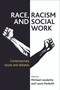 Race, Racism and Social Work (Contemporary issues and debates) by Michael Lavalette, Laura Penketh, 9781447307075