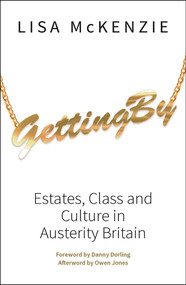 Getting By (Estates, Class and Culture in Austerity Britain) by Lisa Mckenzie, 9781447309956