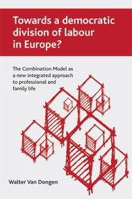 Towards a democratic division of labour in Europe? - 9781847422699 by Walter Van Dongen, 9781847422699