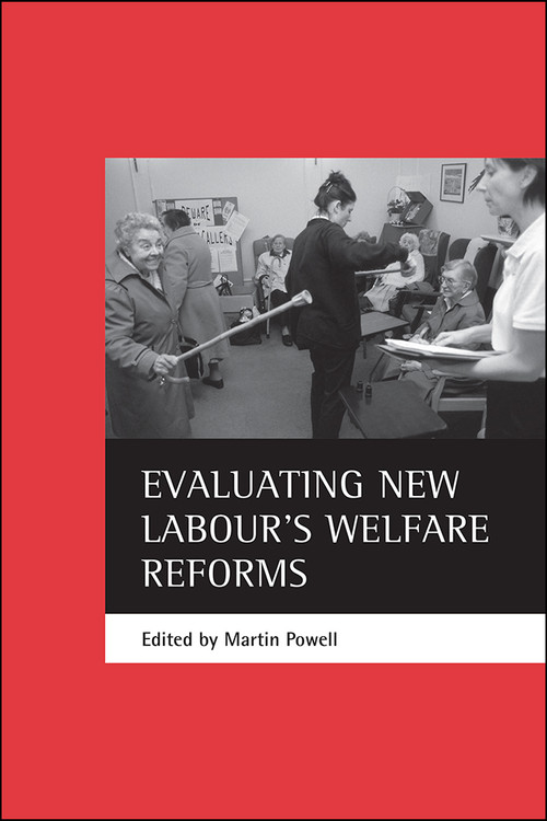 Evaluating New Labour's welfare reforms by Martin Powell, 9781861343352