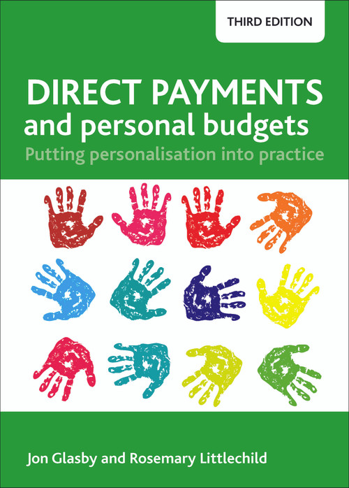 Direct Payments and Personal Budgets (Putting Personalisation into Practice) by Jon Glasby, Rosemary Littlechild, 9781447326762