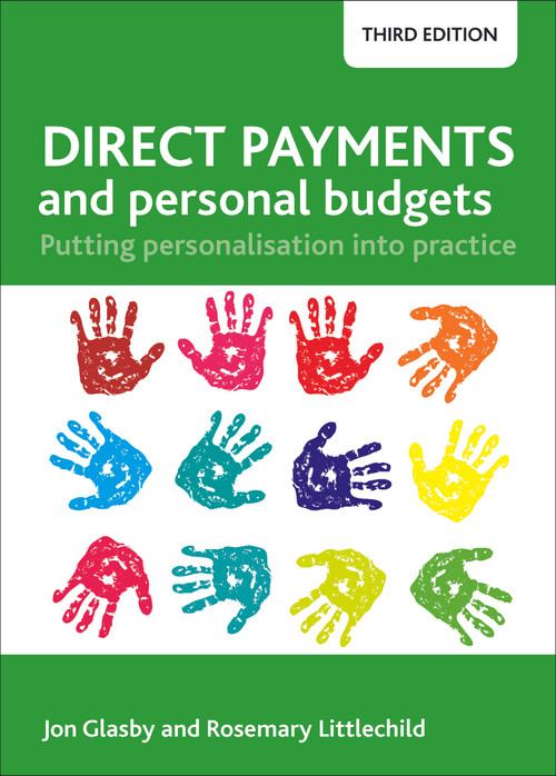 Direct Payments and Personal Budgets (Putting Personalisation into Practice) by Jon Glasby, Rosemary Littlechild, 9781447326762