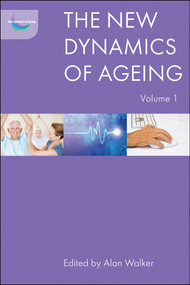 The New Dynamics of Ageing Volume 1 - 9781447314738 by Joao Saboia, Constantinos Maganaris, Clare Lawton, Eleanor van den Heuvel, Catherine Hagan Hennessy, Amanda Crummett, Jane Elliott, Adelina Comas-Herrera, Michael Murphy, Penny Vera-Sanso, Julia Mase, Peter Lloyd-Sherlock, Valerie Moller, Armando Barrientos, Leonie Kellaher, Russ Marshall, Colette Nicolle, Martin  Maguire, John Percival, Sheila Peace, Jane McCann, Jatinder Sandhu, Wendy Olphert, Leela Damodaran, Robin Means, Michael Murray, Andrea Creech, Susan Hallam, Ann Bowling, Rachel Cooper, Yoav Ben-Shlomo, Catharine Gale, Rebecca Hardy, Diana Kuh, Cheryl Haslam, Bo Hu, Raphael Wittenberg, Ruth Hancock, Alan Walker, 9781447314738