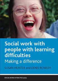 Social Work with People with Learning Difficulties (Making a Difference) - 9781861348784 by Susan Hunter, Denis Rowley, 9781861348784