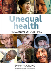 Unequal Health (The Scandal of Our Times) by Danny Dorling, 9781447305132