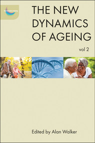 The New Dynamics of Ageing Volume 2 - 9781447314790 by Jackie Reynolds, Michael Murray, Miriam Bernard, Anna Goulding, Andrew Newman, Andrew Newman, Lorna Warren, Alastair S Macdonald, Elizabeth Williams, Laura Brown, Tom Smith, Arlene J Astell, Janet Lord, Jan Oyebode, Wendy Martin, Christina Victor, Kate White, Randall Smith, Jane Seymour, Ailsa Cameron, Michael Calnan, Liz Lloyd, Miranda Davies, Mary Gilhooly, Mike Lewis, Ann Hockey, Judith Phillips, Ingrid Eyers, Susan Venn, Sara Arber, Alan Walker, 9781447314790