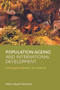 Population ageing and international development (From generalisation to evidence) by Peter Lloyd-Sherlock, 9781847421920
