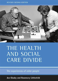 The health and social care divide (The experiences of older people) - 9781861345257 by Jon Glasby, Rosemary Littlechild